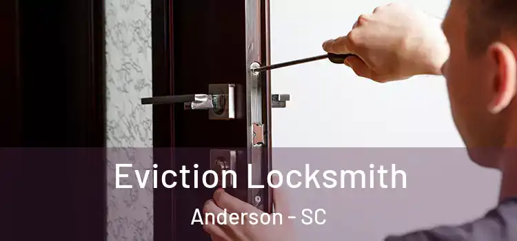  Eviction Locksmith Anderson - SC