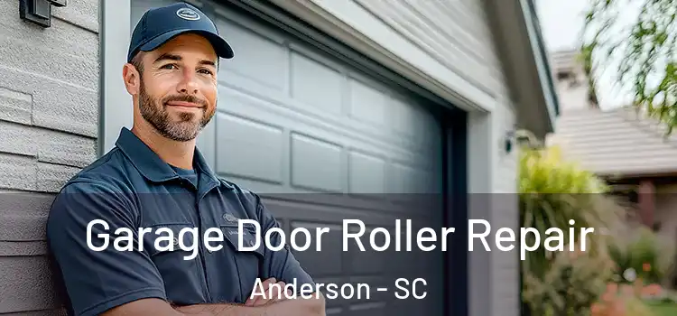  Garage Door Roller Repair Anderson - SC
