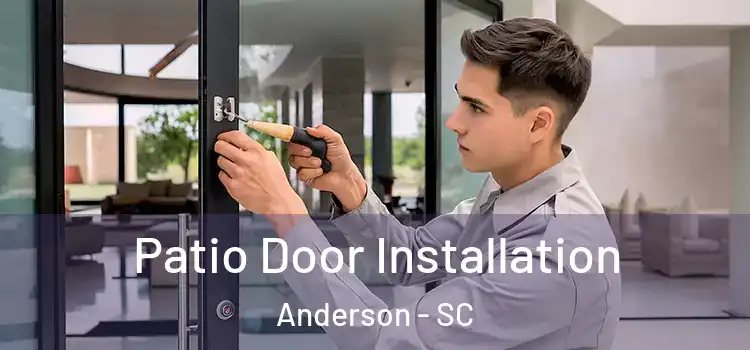  Patio Door Installation Anderson - SC