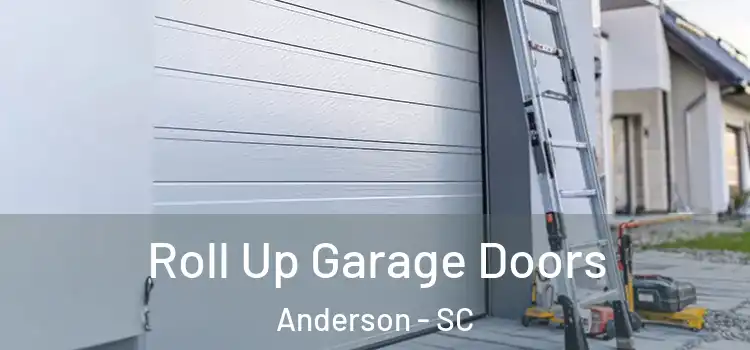  Roll Up Garage Doors Anderson - SC