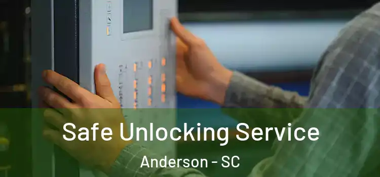  Safe Unlocking Service Anderson - SC
