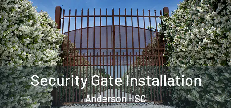  Security Gate Installation Anderson - SC