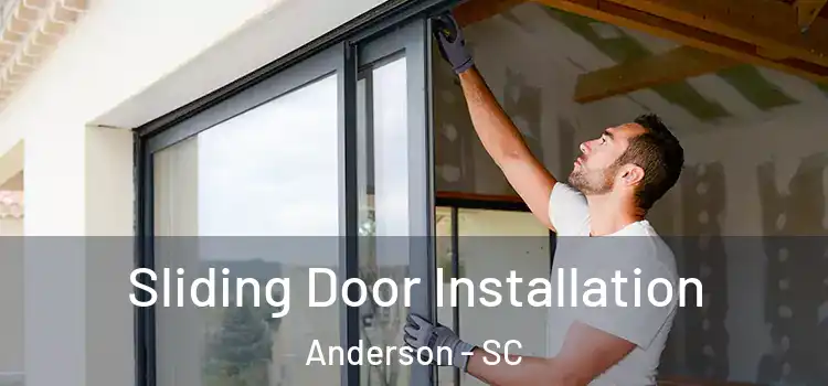  Sliding Door Installation Anderson - SC